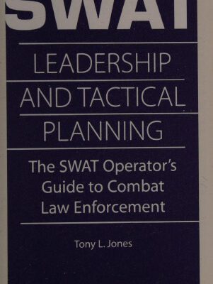 خرید و دانلود نسخه کامل کتاب SWAT Leadership and Tactical Planning: The SWAT Operator’s Guide to Combat Law Enforcement