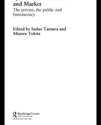 خرید و دانلود نسخه کامل کتاب Symbiosis of Government and Market: The Private, the Public and Bureaucracy (Waseda Routledgecurzon International Series)