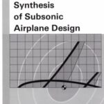 خرید و دانلود نسخه کامل کتاب Synthesis of Subsonic Airplane Design: An Introduction to the Preliminary Design of Subsonic General Aviation and Transport Aircraft, with Emphasis on Layout, Aerodynamic Design, Propulsion and Performance