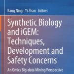 خرید و دانلود نسخه کامل کتاب Synthetic Biology and iGEM: Techniques, Development and Safety Concerns: An Omics Big-data Mining Perspective