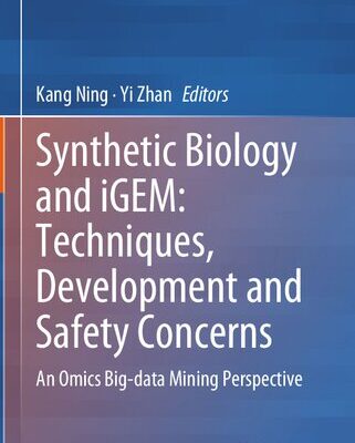 خرید و دانلود نسخه کامل کتاب Synthetic Biology and iGEM: Techniques, Development and Safety Concerns: An Omics Big-data Mining Perspective