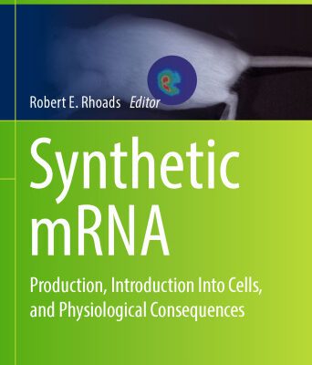 خرید و دانلود نسخه کامل کتاب Synthetic mRNA: Production, Introduction Into Cells, and Physiological Consequences