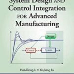 خرید و دانلود نسخه کامل کتاب System Design and Control Integration for Advanced Manufacturing