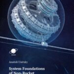 خرید و دانلود نسخه کامل کتاب System Foundations of Non-Rocket Near Space Industrialization: Problems, Ideas, Projects