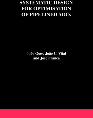 خرید و دانلود نسخه کامل کتاب Systematic Design for Optimisation of Pipelined ADCs