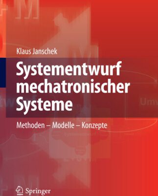 خرید و دانلود نسخه کامل کتاب Systementwurf mechatronischer Systeme: Methoden – Modelle – Konzepte
