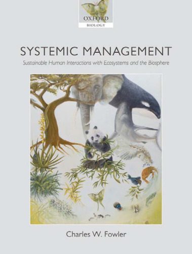 خرید و دانلود نسخه کامل کتاب Systemic Management: Sustainable Human Interactions with Ecosystems and the Biosphere (Oxford Biology)_68eacfb1d856c.jpeg خرید و دانلود نسخه کامل کتاب Systemic Management: Sustainable Human Interactions with Ecosystems and the Biosphere (Oxford Biology)