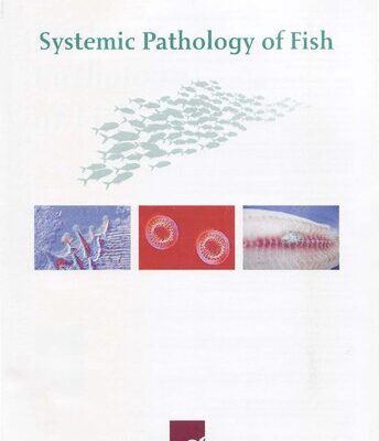 خرید و دانلود نسخه کامل کتاب Systemic Pathology of Fish: a text and atlas of normal tissues in teleosts and their responses in disease.