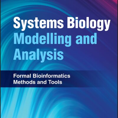 خرید و دانلود نسخه کامل کتاب Systems Biology Modelling and Analysis: Formal Bioinformatics Methods and Tools