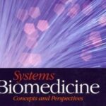 خرید و دانلود نسخه کامل کتاب Systems Biomedicine: Concepts and Perspectives