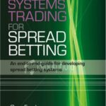 خرید و دانلود نسخه کامل کتاب Systems Trading for Spread Betting: An End-To-End Guide for Developing Spread Betting Systems