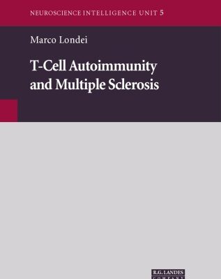 خرید و دانلود نسخه کامل کتاب T-Cell Autoimmunity and Multiple Sclerosis (Neuroscience Intelligence Unit 5)