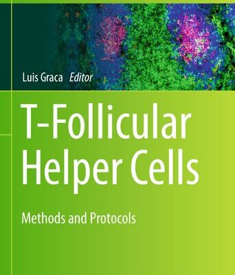 خرید و دانلود نسخه کامل کتاب T-Follicular Helper Cells: Methods and Protocols