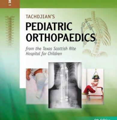 خرید و دانلود نسخه کامل کتاب Tachdjian’s Pediatric Orthopaedics