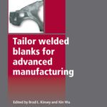 خرید و دانلود نسخه کامل کتاب Tailor Welded Blanks for Advanced Manufacturing