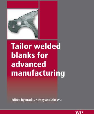 خرید و دانلود نسخه کامل کتاب Tailor Welded Blanks for Advanced Manufacturing