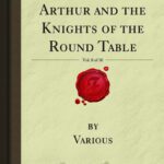 خرید و دانلود نسخه کامل کتاب Tales of King Arthur and the Knights of the Round Table