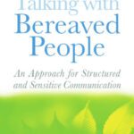 خرید و دانلود نسخه کامل کتاب Talking With Bereaved People: An Approach for Structured and Sensitive Communication