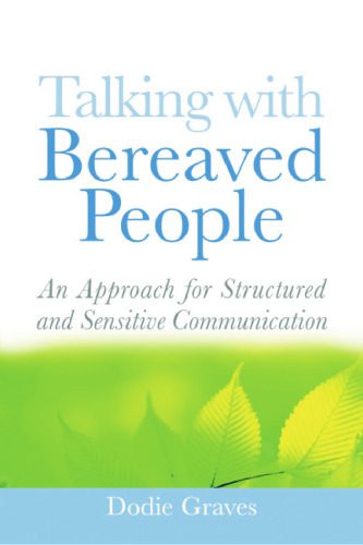 خرید و دانلود نسخه کامل کتاب Talking With Bereaved People: An Approach for Structured and Sensitive Communication_68f6a8972f79a.jpeg خرید و دانلود نسخه کامل کتاب Talking With Bereaved People: An Approach for Structured and Sensitive Communication