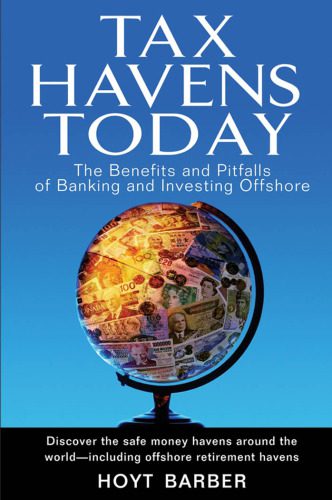 خرید و دانلود نسخه کامل کتاب Tax havens today: the benefits and pitfalls of banking and investing offshore_68f7d4ab2717a.jpeg خرید و دانلود نسخه کامل کتاب Tax havens today: the benefits and pitfalls of banking and investing offshore