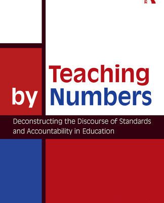 خرید و دانلود نسخه کامل کتاب Teaching By Numbers: Deconstructing the Discourse of Standards and Accountability in Education