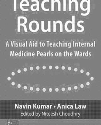 خرید و دانلود نسخه کامل کتاب Teaching Rounds: A Visual Aid to Teaching Internal Medicine Pearls on the Wards