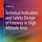 خرید و دانلود نسخه کامل کتاب Technical Indicators and Safety Design of Freeway in High Altitude Area