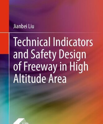 خرید و دانلود نسخه کامل کتاب Technical Indicators and Safety Design of Freeway in High Altitude Area