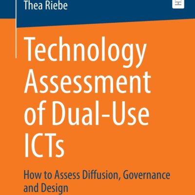 خرید و دانلود نسخه کامل کتاب Technology Assessment of Dual-Use ICTs: How to Assess Diffusion, Governance and Design