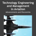 خرید و دانلود نسخه کامل کتاب Technology Engineering and Management in Aviation: Advancements and Discoveries