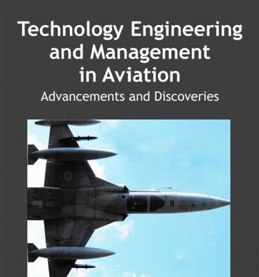 خرید و دانلود نسخه کامل کتاب Technology Engineering and Management in Aviation: Advancements and Discoveries