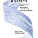 خرید و دانلود نسخه کامل کتاب Technomodern Poetics: The American Literary Avant-garde at the Start of the Information Age