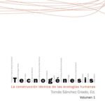 خرید و دانلود نسخه کامل کتاب Tecnogénesis: La construcción técnica de las ecologías humanas, Volume 1 (Spanish Edition)