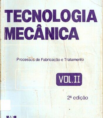 خرید و دانلود نسخه کامل کتاب Tecnologia Mecânica Vol. II – Processos de Fabricação e Tratamento