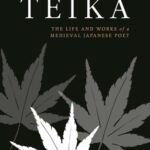 خرید و دانلود نسخه کامل کتاب Teika: The Life and Works of a Medieval Japanese Poet