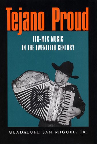 خرید و دانلود نسخه کامل کتاب Tejano Proud: Tex-Mex Music in the Twentieth Century (Fronteras Series, Sponsored By Texas a&M International University, 1)_68dfd493b0439.jpeg خرید و دانلود نسخه کامل کتاب Tejano Proud: Tex-Mex Music in the Twentieth Century (Fronteras Series, Sponsored By Texas a&M International University, 1)