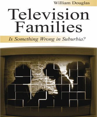 خرید و دانلود نسخه کامل کتاب Television Families: Is Something Wrong in Suburbia? (Routledge Communication Series)
