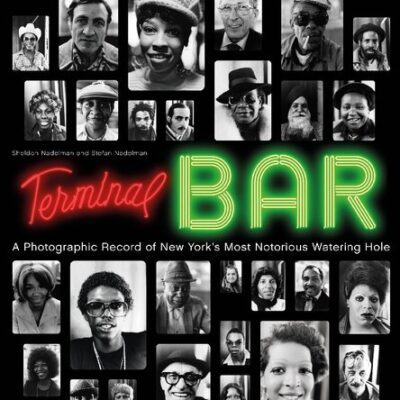 خرید و دانلود نسخه کامل کتاب Terminal Bar: A Photographic Record of New York’s Most Notorious Watering Hole