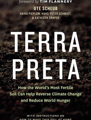 خرید و دانلود نسخه کامل کتاب Terra Preta: How the World’s Most Fertile Soil Can Help Reverse Climate Change and Reduce World Hunger