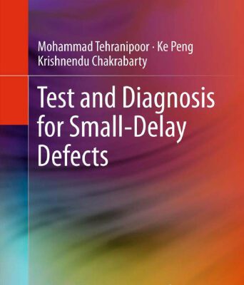خرید و دانلود نسخه کامل کتاب Test and diagnosis for small-delay defects