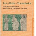 خرید و دانلود نسخه کامل کتاب Text – Reihe – Transmission: Unfestigkeit als Phänomen skandinavischer Erzählprosa 1500-1800