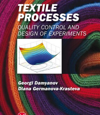 خرید و دانلود نسخه کامل کتاب Textile Processes: Quality Control and Design of Experiments