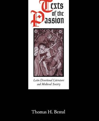 خرید و دانلود نسخه کامل کتاب Texts of the Passion: Latin Devotional Literature and Medieval Society