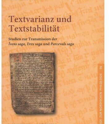 خرید و دانلود نسخه کامل کتاب Textvarianz und Textstabilität: Studien zur Transmission der “Ívens saga”, “Erex saga” und “Parcevals saga”