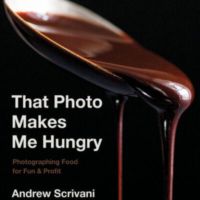 خرید و دانلود نسخه کامل کتاب That Photo Makes Me Hungry: Photographing Food for Fun & Profit