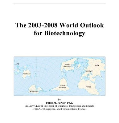 خرید و دانلود نسخه کامل کتاب The 2003-2008 World Outlook for Biotechnology