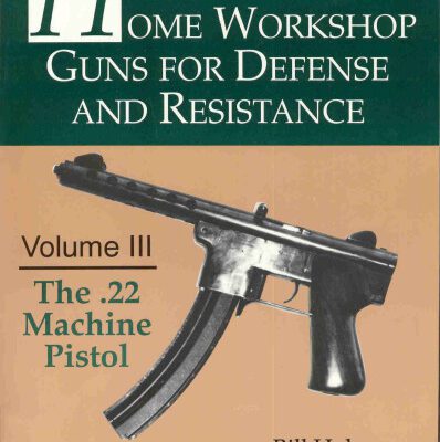 خرید و دانلود نسخه کامل کتاب The .22 Machine Pistol (Home Workshop Guns for Defense & Resistance)