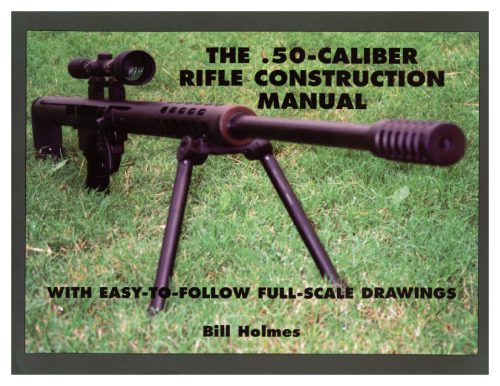 خرید و دانلود نسخه کامل کتاب The .50-caliber Rifle Construction Manual: With Easy-to-Follow Full-Scale Drawings_68f16831c8809.jpeg خرید و دانلود نسخه کامل کتاب The .50-caliber Rifle Construction Manual: With Easy-to-Follow Full-Scale Drawings