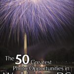 خرید و دانلود نسخه کامل کتاب The 50 Greatest Photo Opportunities in Washington D.C.