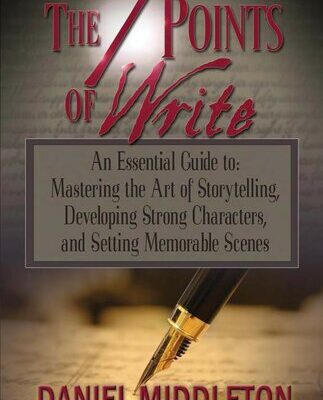 خرید و دانلود نسخه کامل کتاب The 7 Points of Write: An Essential Guide to Mastering the Art of Storytelling, Developing Strong Characters, and Setting Memorable Scenes